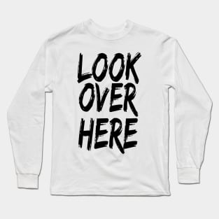 Lookie Lookie Long Sleeve T-Shirt